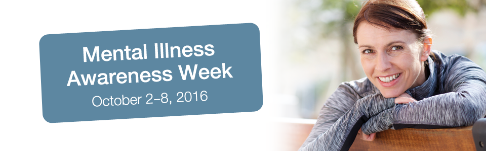 Mental Illness Awareness Week 2016