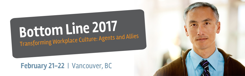 Bottom Line 2017 - Transforming Workplace Culture: Agents and Allies