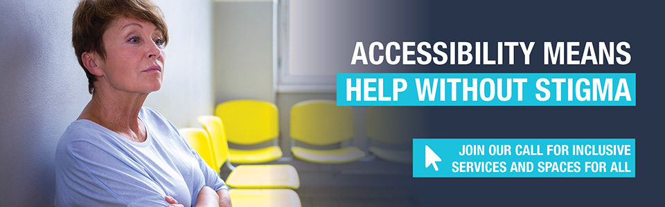 Accessibility means health without stigma. Join our call for inclusive services and spaces for all
