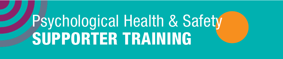 Psychological Health and Safety Supporter Training