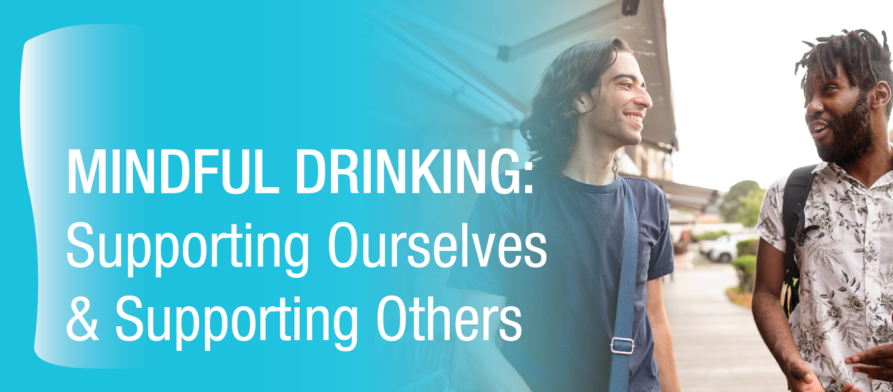 Mindful Drinking - Supporting ourselves and supporting others